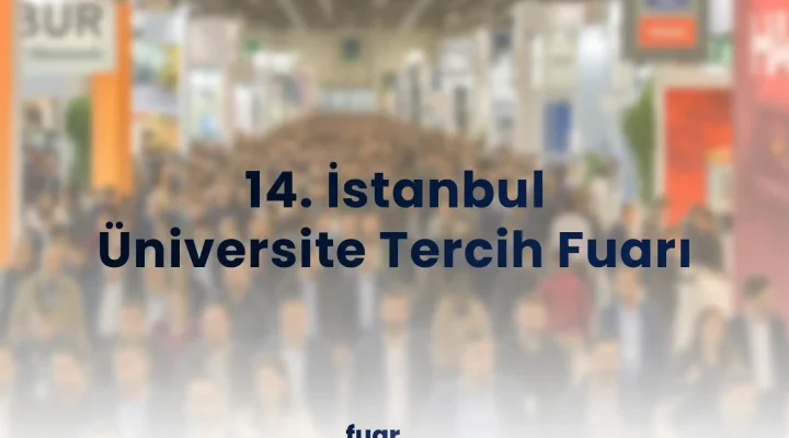 14. İstanbul Üniversite Tercih Fuarı